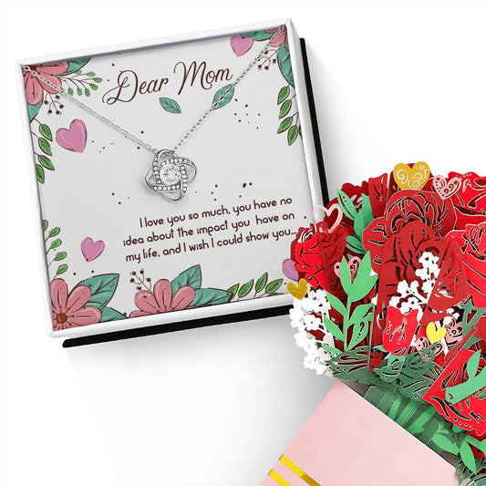 Love Knot Necklace and Sweetest Devotion Bouquet- Dear Mom, I Love you so much, you have no idea about the impact you have on my life, and I wish I could show you