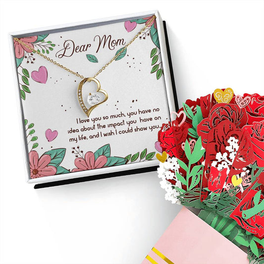 Forever Love Necklace and Sweetest Devotion Bouquet- Dear Mom, I Love you so much, you have no idea about the impact you have on my life...