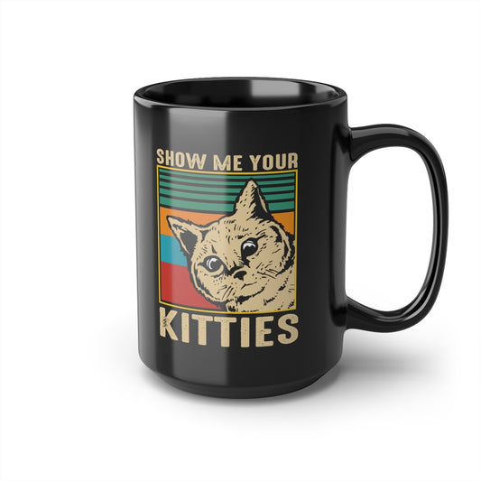 Funny Cat Gift, Show Me Your Kitties mug, Funny Cat Mug, Cocoa Mug Gift, Cat Mug, Winter Coffee Mugs Illustrated 15 oz. Large Cup - yourmomsclosetboutiq