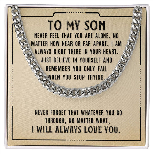 Birthday Gift Son, Graduation Day Gift, Cuban Link chain, Never Feel That You Are Alone... - yourmomsclosetboutiq