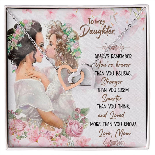 Gift for Daughter– Always remember, You're braver than you believe, Interlocking Hearts - yourmomsclosetboutiq